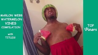 Marlon Webb Watermelon Vines Compilation  Top Viners ✔ [upl. by Feinstein985]