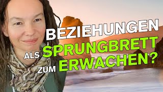 Beziehungen als Sprungbrett zum Erwachen [upl. by Odareg]