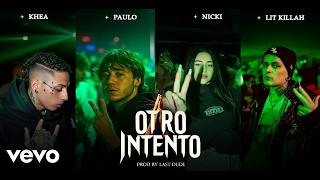 KHEA amp Nicki Nicole  Otro intento ft Paulo Londra amp LIT Killah Music Video Prod By Last Dude [upl. by Isolde173]