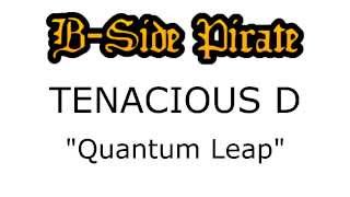 Tenacious D  Quantum Leap [upl. by Fricke]