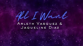 “All I Want” Arleth amp Jaqueline Duet [upl. by Ornie811]