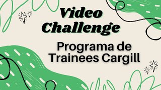 Video Challenge  Programa de Trainees Cargill [upl. by Essam]