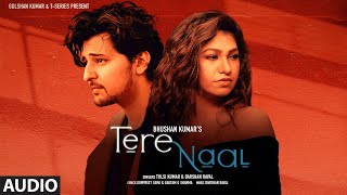 Tere Naal Full Song  Tulsi Kumar Darshan Raval  Gurpreet Saini Gautam G Sharma  Bhushan Kumar [upl. by Aneela]