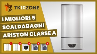 I migliori 5 scaldabagni ariston classe a per un notevole risparmio energetico [upl. by Antony]