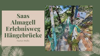 Saas Almagell Erlebnisweg ein Abenteuerliche Wanderweg [upl. by Hpotsirhc123]