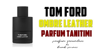 Tom Ford Ombre Leather Unisex Parfüm  Parfüm Tanıtımı ve Inceleme Yorumu [upl. by Devondra924]