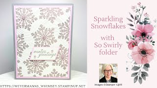 Sparkling Snowflakes card idea 1 of 4 with So Swirly folder Stampin Up [upl. by Knut]