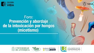 Foro Prevención y abordaje de la intoxicación por hongos micetismo [upl. by Center]