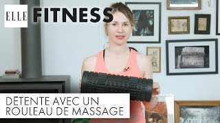 15 minutes de détente avec un rouleau de massage┃ELLE Fitness [upl. by Garcon]