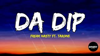 Da Dip  Freak Nasty ft Tarone Lyrics  Tiktok Trend [upl. by Herates]