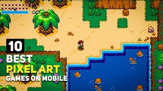 Top 10 Best PixelArt Games for Android  iOS That You Might Not Know About  2024 Edition [upl. by Bowler506]