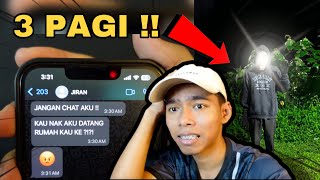 JANGAN CHAT JIRAN KORANG PUKUL 3 PAGI  DIA MENG4MUK [upl. by Eibor]