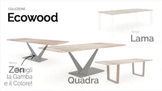 Collezione Ecowood  Tavolo Lama Quadra Zen  La Casa Moderna [upl. by Ecinrahs]