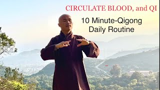 CIRCULATE BLOOD and QI  10Minute Qigong Daily Routine [upl. by Tehcac22]