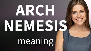 Understanding the Phrase quotArch Nemesisquot [upl. by Payson]