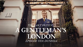 A Gentlemans London Episode Ten Dunhill [upl. by Lankton]