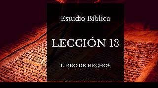 Estudio Bíblico El libro de Hechos  Lección 13 [upl. by Fronia]