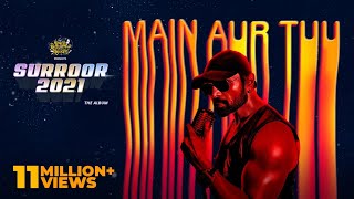 Main Aur Tuu Lyrical Video  Surroor 2021 The Album Himesh Reshammiya [upl. by Alegnat]