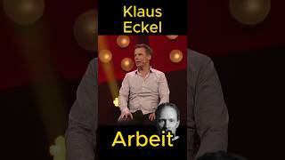 Klaus Eckel  Arbeit lustig lachen genial witzig humor satire kabarett arbeit deutsch [upl. by Yezdnil984]