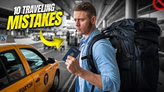 10 Travel Mistakes You Didn’t Know You’re Making And How to Avoid Them [upl. by Netsirk]