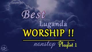 NONSTOP BEST LUGANDA WORSHIPUGANDAN GOSPEL MUSIC [upl. by Rachele]