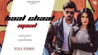 HAAL CHAL MAAL Official Video GURJAS SIDHU ft GURLEJ AKHTAR  GAIPHY  New Punjabi Songs 2022 [upl. by Edaj]