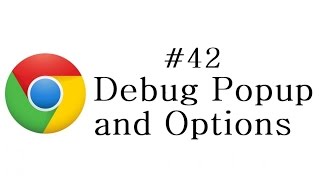 Chrome Extension Tutorial  42  Debug Popup and Options [upl. by Skvorak]