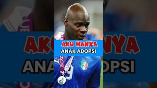 Aku Hanya Anak Adopsi Kisah Mario Balotelli [upl. by Hennessy]