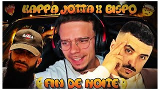 KAPPA JOTTA X BISPO  FIM DE NOITE MUITO BOM  REAÇÃO [upl. by Eibot]