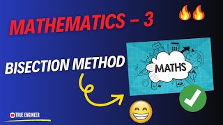 Bisection Method  Mathematics 3 Complete Course for Engineering Exam  True Engineer [upl. by Etana]