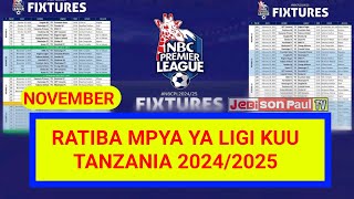 RATIBA MPYA YA LIGI KUU BARA MSIMU HUU 20242025 NOVEMBER NBC PREMIER LEAGUE TANZANIA FULL FIXTURE [upl. by Isle]