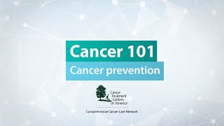 Cancer 101 Cancer Prevention [upl. by Suzanna]