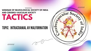 Focused Series of Webinar Topic  Intracranial AV Malformation [upl. by De]