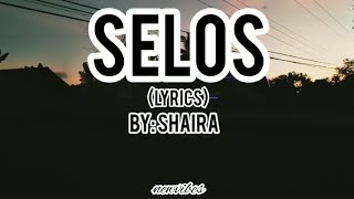 SELOSLYRICSSHAIRA [upl. by Mindy]