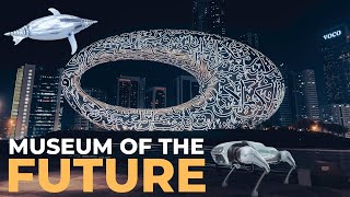 Museum Of The Future  Dubais Greatest Achievement  Future Dubai [upl. by Oedama]