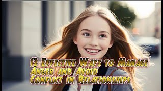 12 Effective Ways to Manage Anger and Avoid Confl [upl. by Astto]