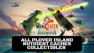 Maneater Truth Quest All Plover Island Nutrient Caches Collectibles 1010 [upl. by Ellis335]