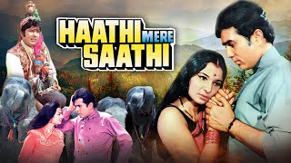 Haathi Mere Saathi 1971  Superhit Hindi Movie  Rajesh Khanna Tanuja Sujit Kumar [upl. by Alvira]