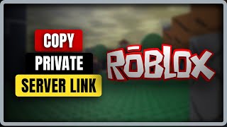 How to Copy Private Server Link Roblox Easy [upl. by Cristoforo]