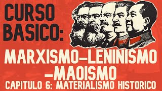 Curso Básico de MarxismoLeninismoMaoísmo Capitulo 6 El materialismo histórico y dialéctico [upl. by Ravilob119]