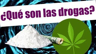 ¿Qué son las drogas [upl. by Primaveras]