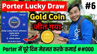 Porter Delivery Partner ₹50000 Earning Challenge Day 6  Porter में जीत लिया Gold 🪙 lucky draw में [upl. by Anwahsak330]