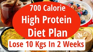 700 Calorie High Protein Diet Plan To Lose Weight Fast  Lose 10 Kgs In 2 Weeks  Full Day Diet Plan [upl. by Christos]