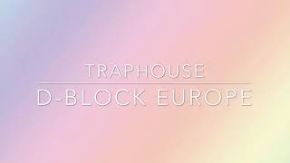 DBLOCK EUROPE TRAPHOUSE LYRICS [upl. by Siramaj]