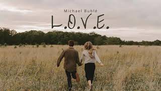 Vietsub  LOVE  Michael Bublé  Lyrics Video [upl. by Wennerholn]