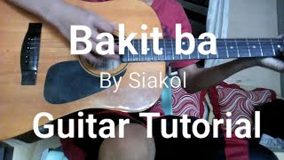 Bakit ba Guitar Tutorial by Siakol Chords [upl. by Vasilis332]