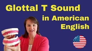 Glottal T Sound in American English [upl. by Catima525]