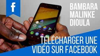 N° 2 COMMENT TÉLÉCHARGER UNE VIDÉO SUR FACEBOOK SUR SMARTPHONE ET ORDI BAMANAKAN DIOULA MALINKE [upl. by Seaman]