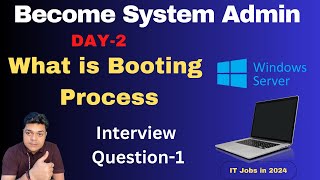 Become System Administrator in 2024  What is Windows Booting Process  Interview Question [upl. by Sjoberg734]