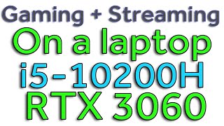 Gaming  Streaming on a Laptop i510200H amp RTX 3060 Laptop MSI GF65 Thin 10UE [upl. by Rizika781]